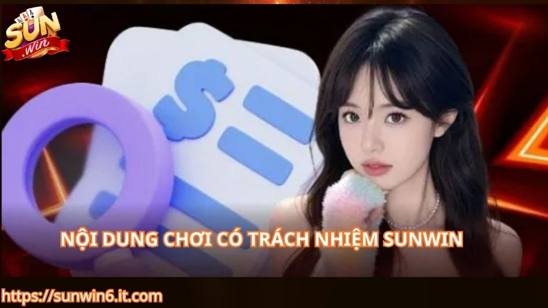 Nội dung chính sách chơi có trách nhiệm Sunwin