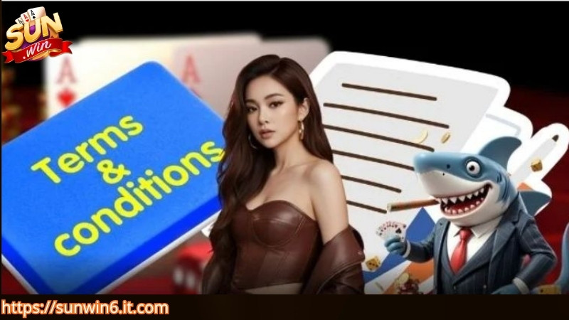 Tìm hiểu tổng quan về điều khoản điều kiện Sunwin